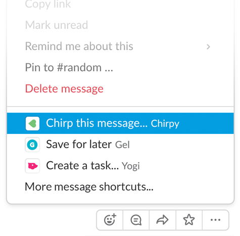 Once installed, your app&#39;s message shortcuts appear in the More actions section of each Slack message&#39;s context menu, beside the default actions.